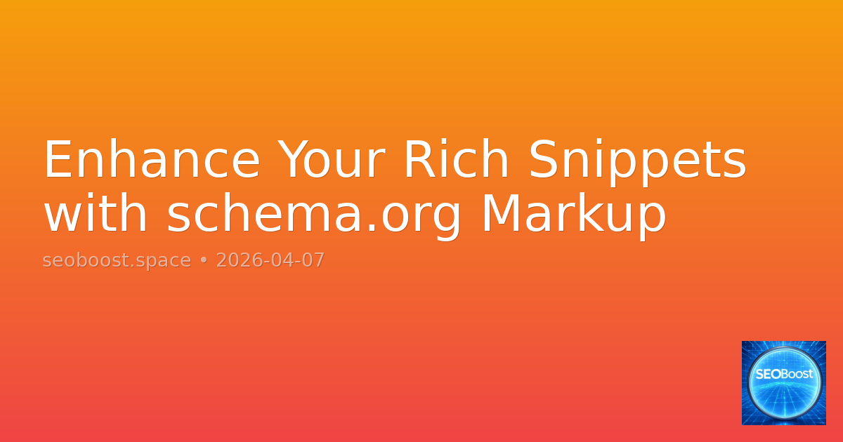 Enhance Your Rich Snippets with schema.org Markup